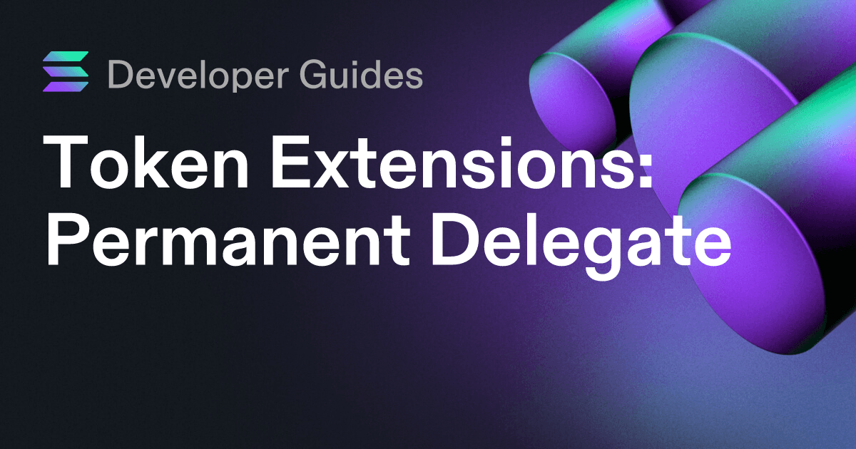 How to use the Permanent Delegate extension